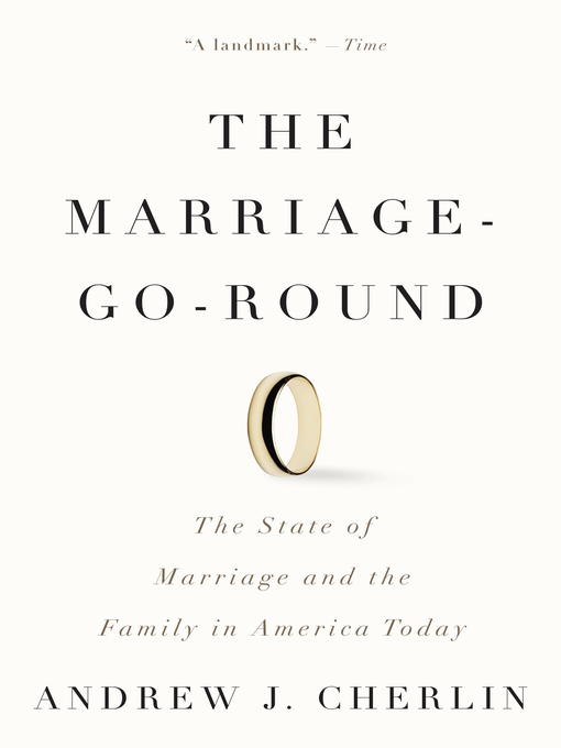 Title details for The Marriage-Go-Round by Andrew J. Cherlin - Wait list